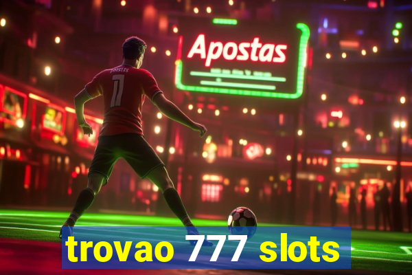 trovao 777 slots